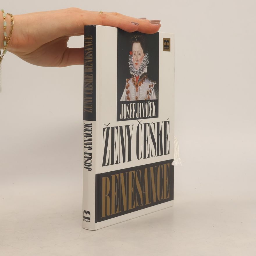 Josef Janáček Ženy české renesance