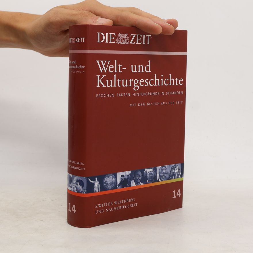 Autorenkollektiv Die Zeit, Welt- und Kulturgeschichte 14: Zweiter Weltkrieg und Nachkriegszeit