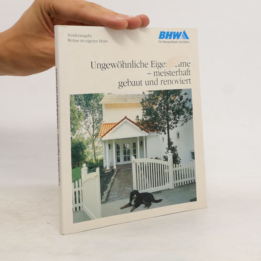 Autorenkollektiv Ungewöhnliche Eigenheime – meisterhaft gebaut und renoviert