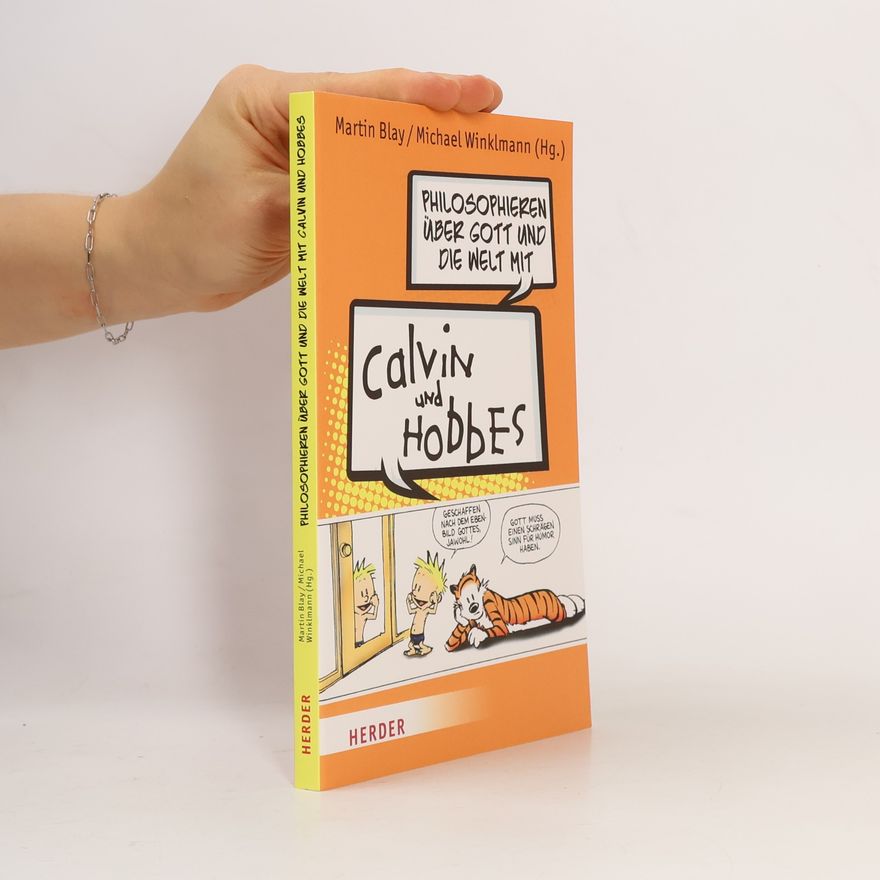 Martin Blay Philosophieren über Gott und die Welt mit Calvin und Hobbes