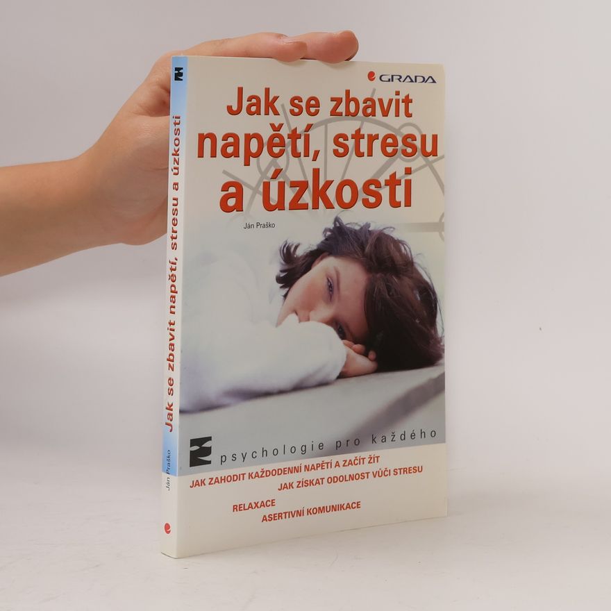 Ján Praško Jak se zbavit napětí, stresu a úzkosti