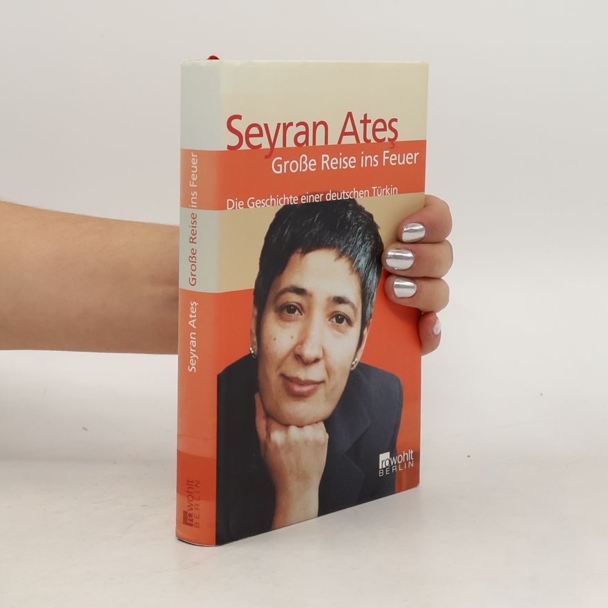 Seyran Ateş Große Reise ins Feuer