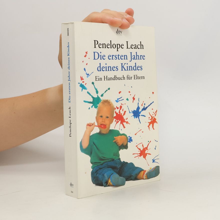 Penelope Leach Die ersten Jahre deines Kindes