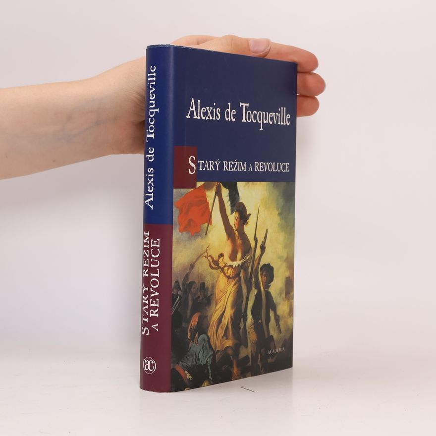 Alexis de Tocqueville Starý režim a Revoluce