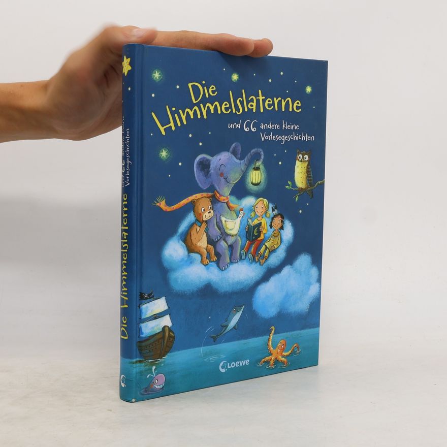 Kolektiv autorů Die Himmelslaterne und 66 andere kleine Vorlesegeschichten