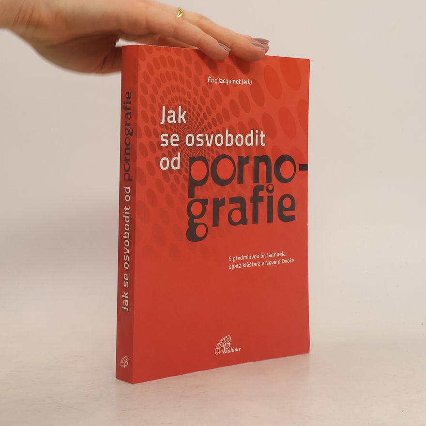 Daniel Blažke Jak se osvobodit od pornografie