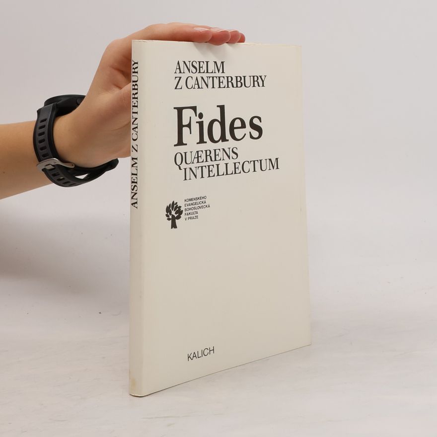 Anselm of Canterbury Fides quærens intellectum