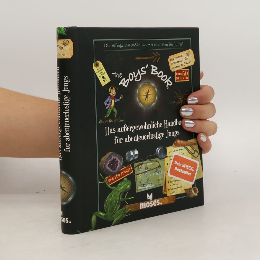 Célia Gallais The Boy's Book: Das außergewöhnliche Handbuch für abenteuerlustige Jungs