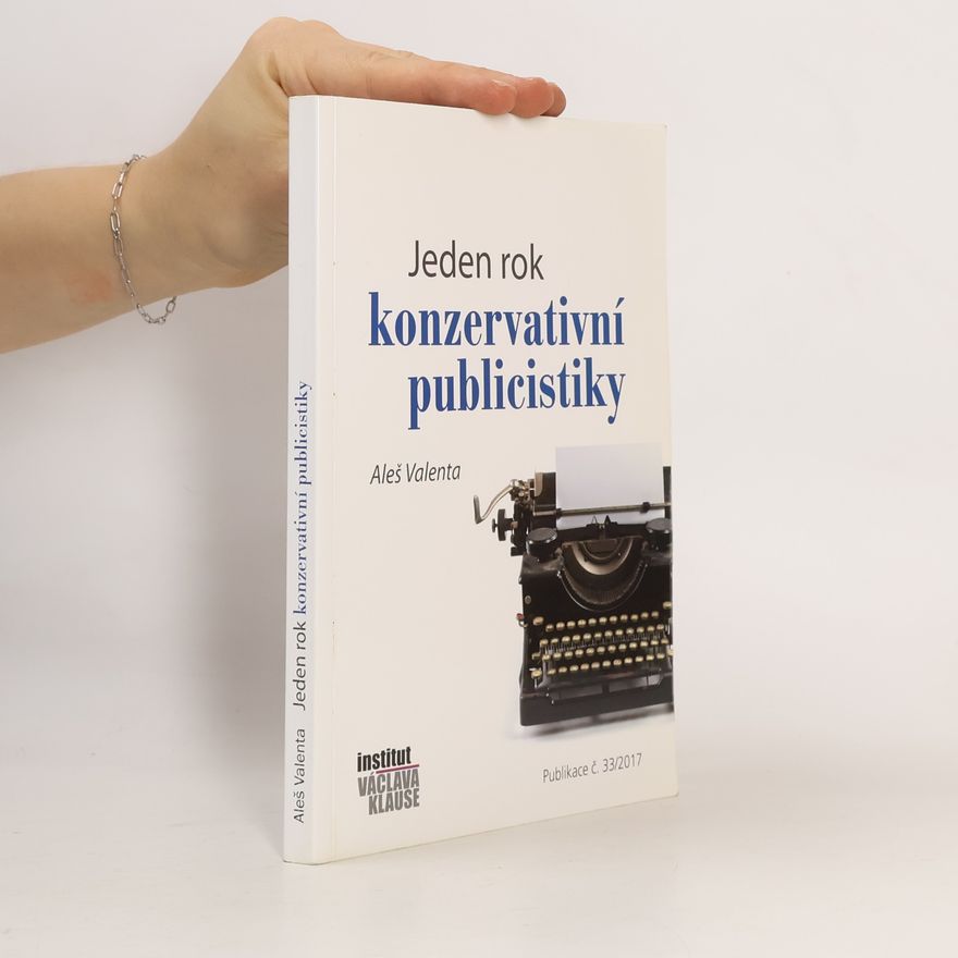 Aleš Valenta Jeden rok konzervativní publicistiky