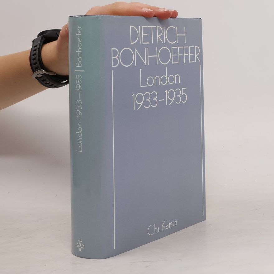 Dietrich Bonhoeffer London 1933 - 1935