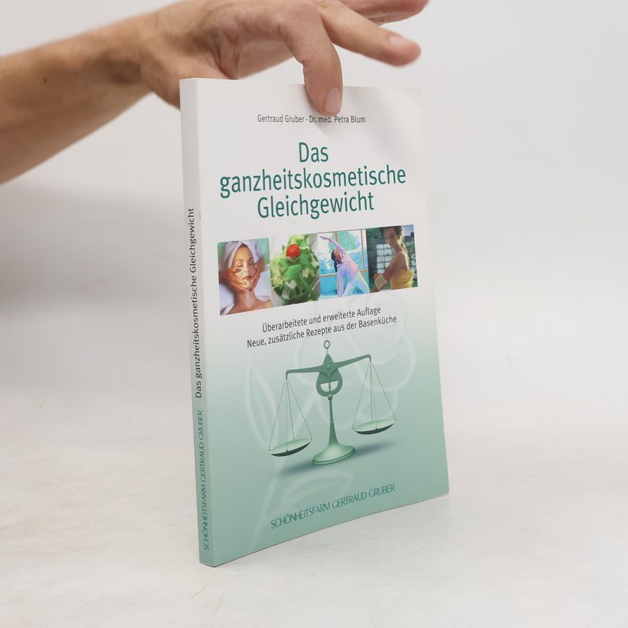 Gertraud Gruber Das Ganzheitskosmetische Gleichgewicht