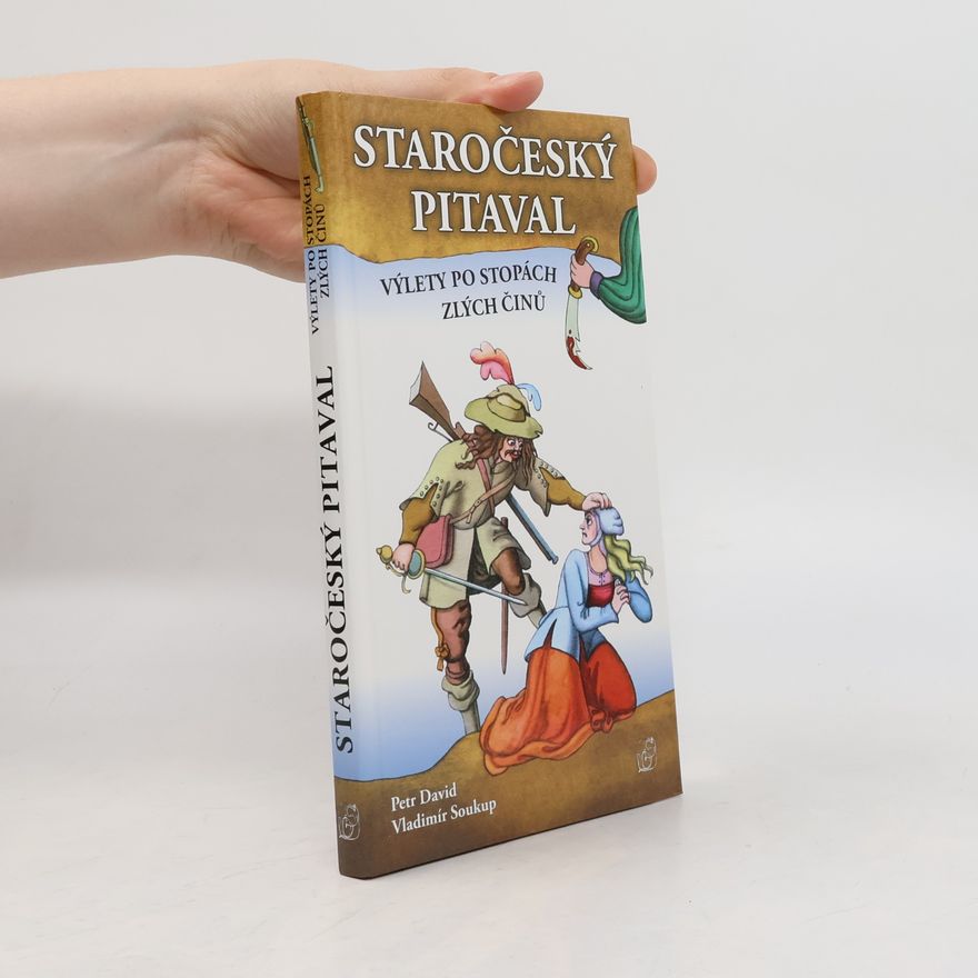 Peter David Staročeský pitaval – výlety po stopách zlých činů