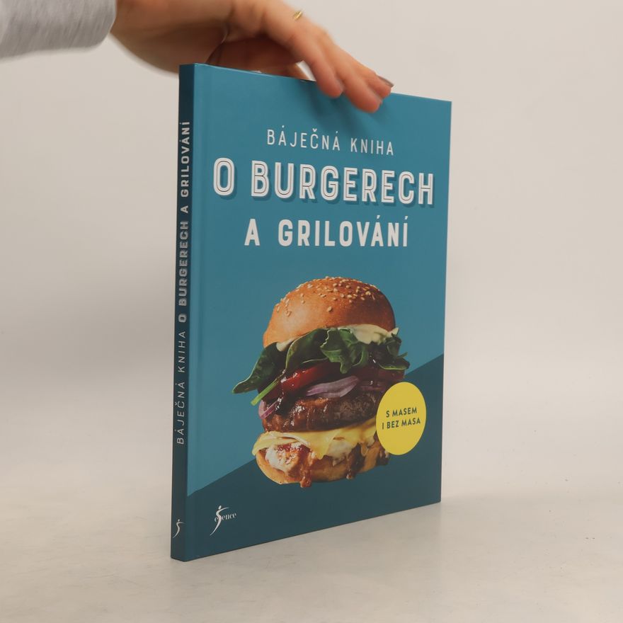 Sabine Durdel-Hoffmann Báječná kniha o burgerech a grilování