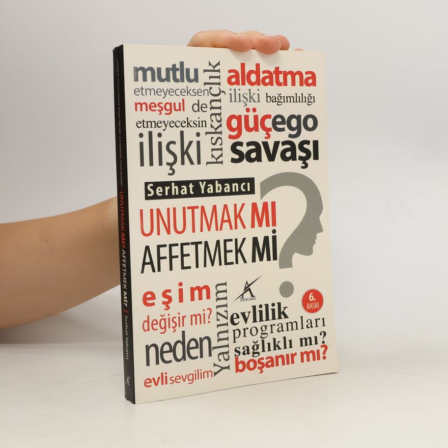 Serhat Yabanci Unutmak mı? Affetmek mi? - 6. Baskı