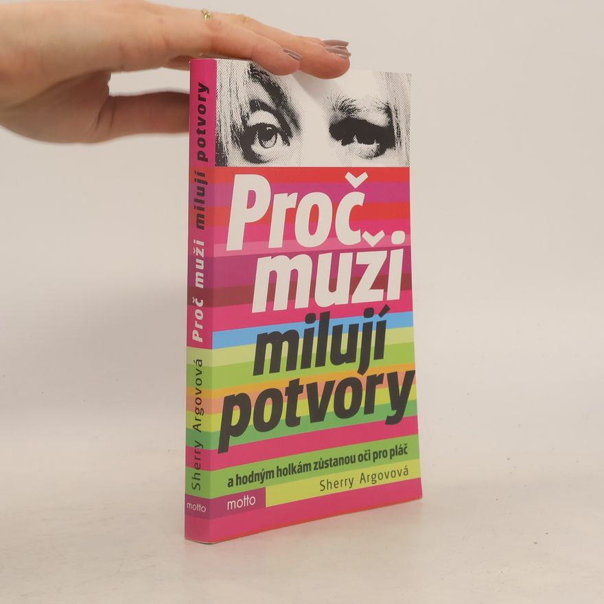 Sherry Argov Proč muži milují potvory a hodným holkám zůstanou oči pro pláč