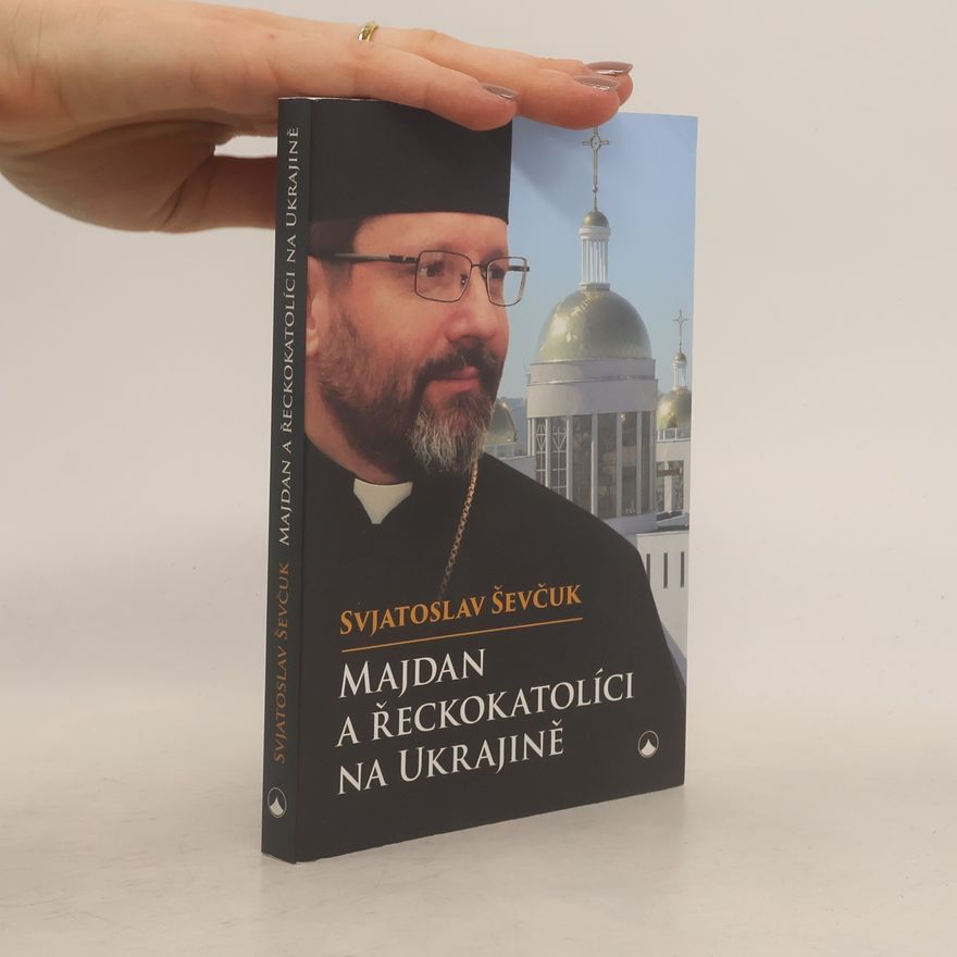 Svjatoslav Ševčuk Majdan a řeckokatolíci na Ukrajině