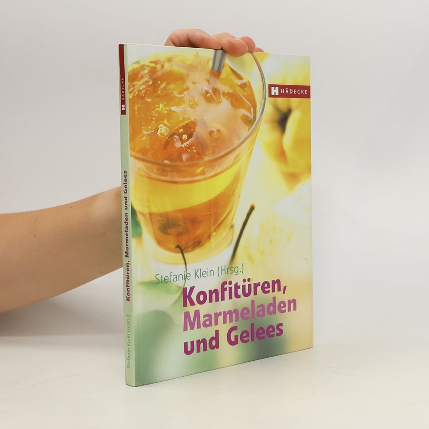 Stefanie Klein Konfitüren, Marmeladen und Gelees