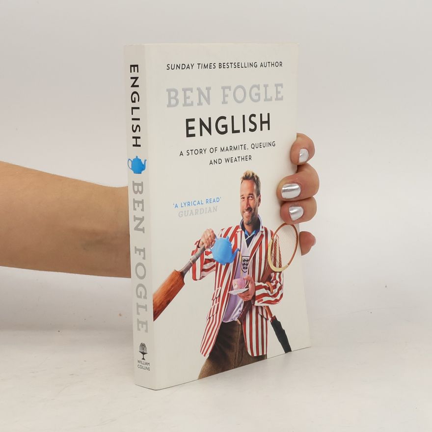 Ben Fogle English. A story of Marmite, Queuing and Weather