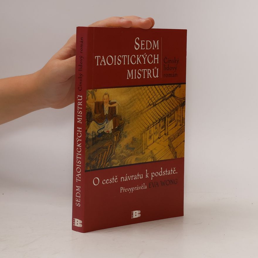 Eva Wong Sedm taoistických mistrů: O cestě návratu k podstatě