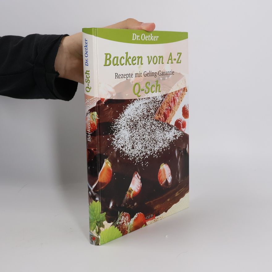 Various authors Backen von A-Z. Rezepte mit Geling-Garantie. Q-Sch