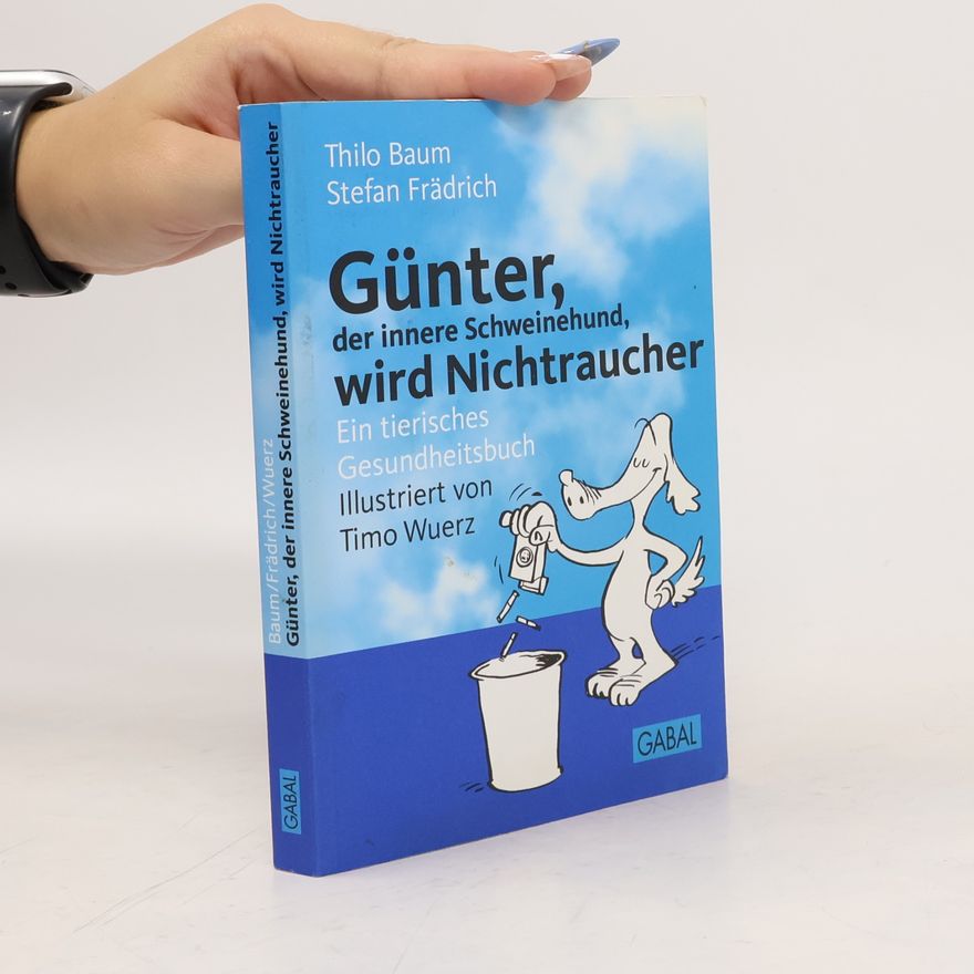 Thilo Baum Günter, der innere Schweinehund, wird Nichtraucher