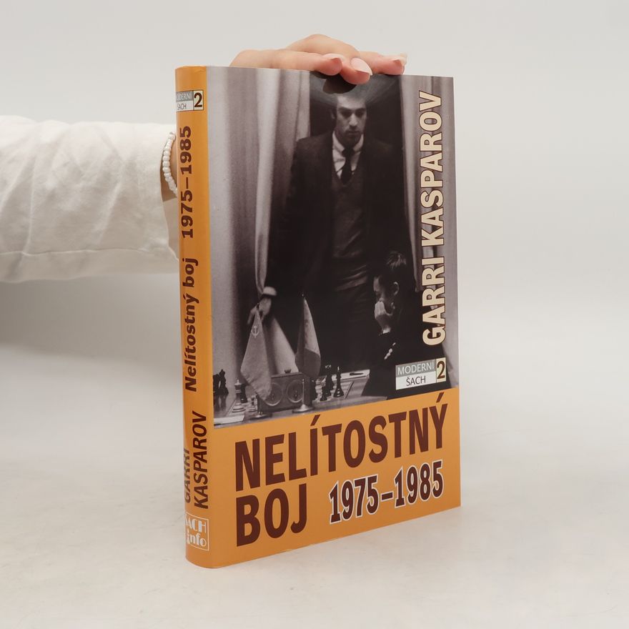 Garri Kasparov Nelítostný boj 1975-1985