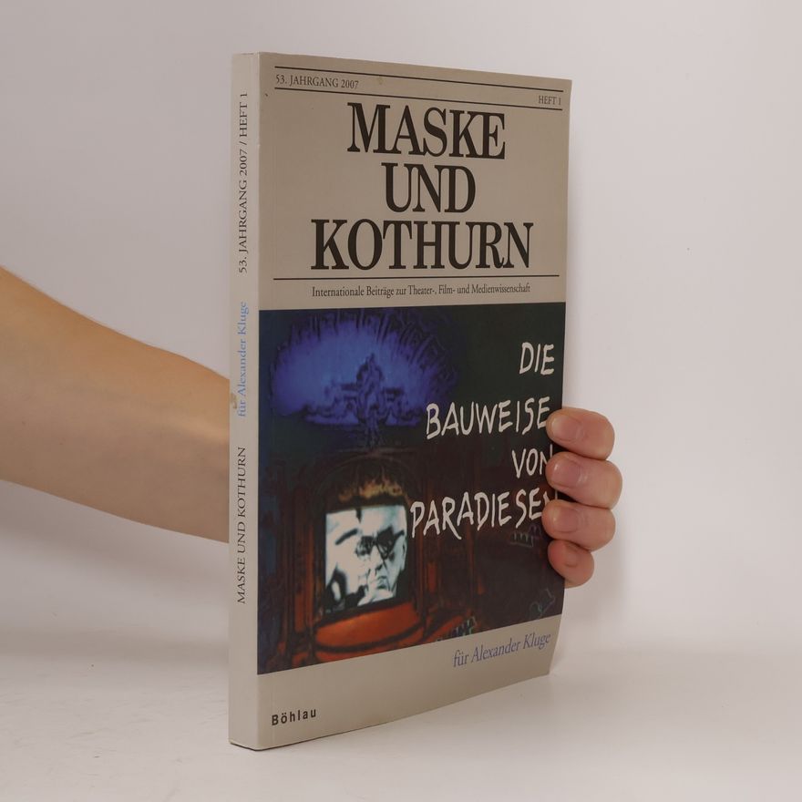 Angelika Beckmann Maske und Kothurn - 53. Jahrgang 2007 / Heft 1: Die Bauweise von Paradiesen