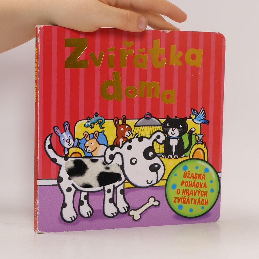 Autorenkollektiv Zvířátka doma. Úžasná pohádka o hravých zvířátkách