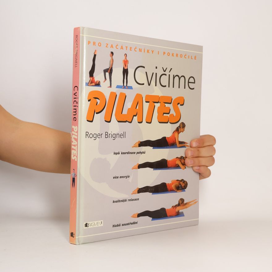 Roger Brignell Cvičíme pilates: Pro začátečníky i pokročilé
