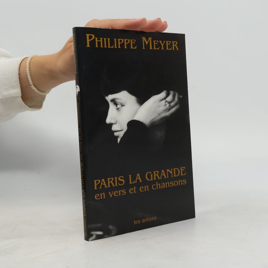 Philippe Meyer Paris la grande en vers et en chansons