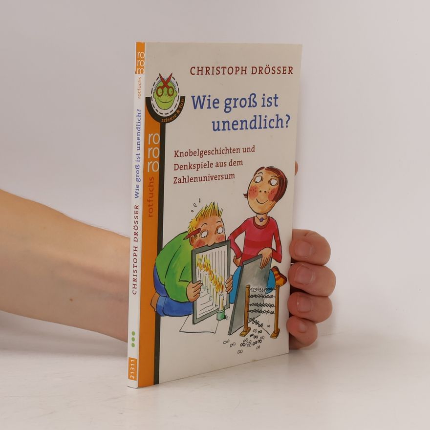 Christoph Drösser Wie groß ist unendlich?