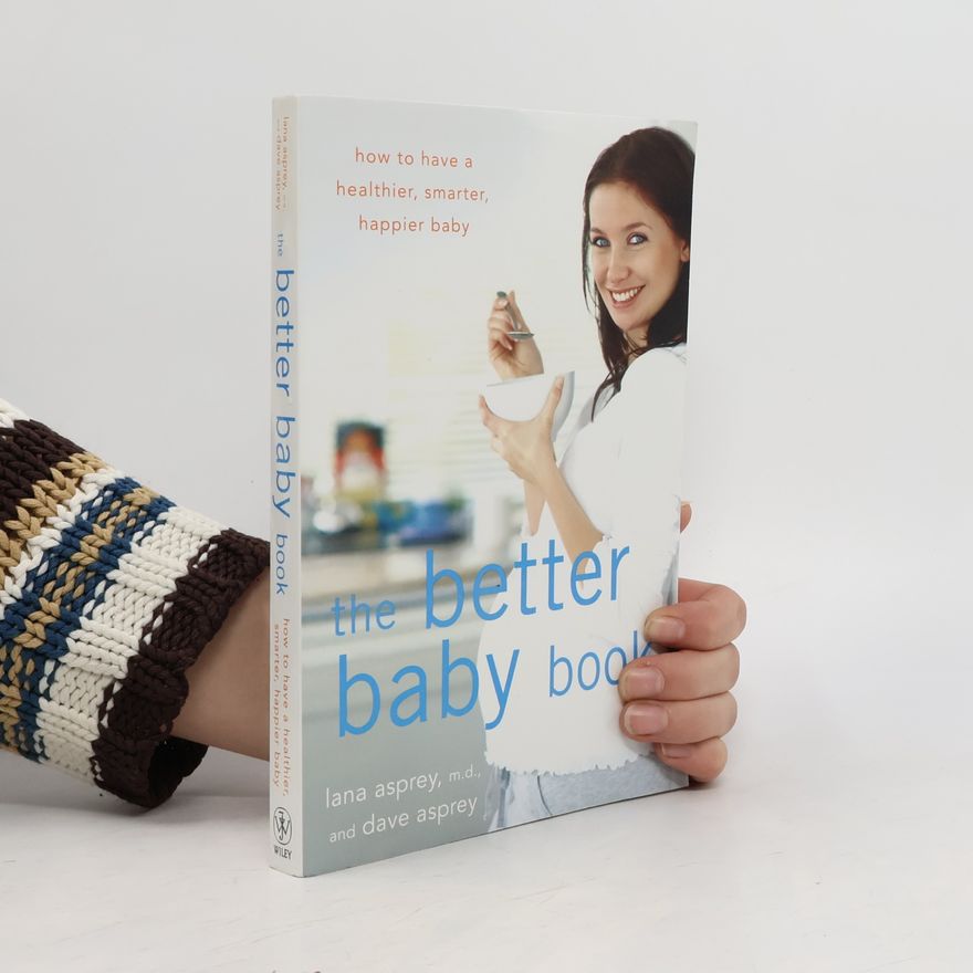 Autorenkollektiv The Better Baby Book How To Have A Healthier Smarter Happier Baby