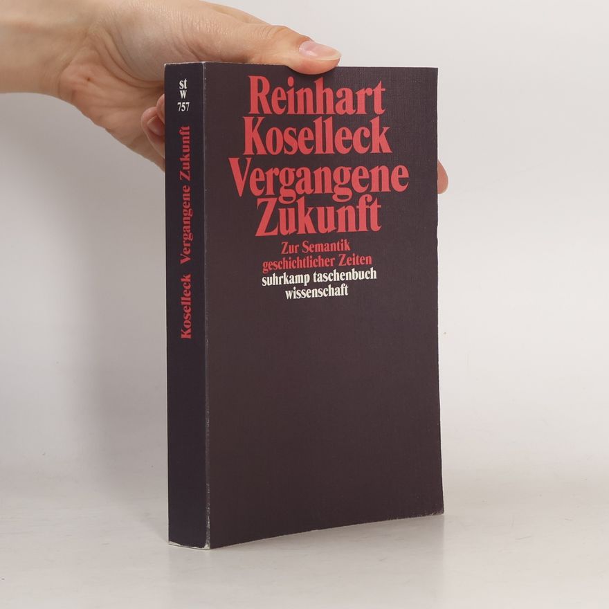 Reinhart Koselleck Vergangene Zukunft