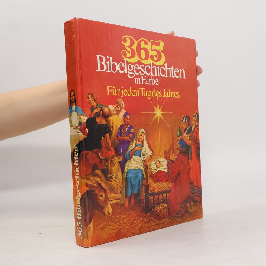 Various authors 365 Bibelgeschichten in Farbe. Für jeden Tag des Jahres