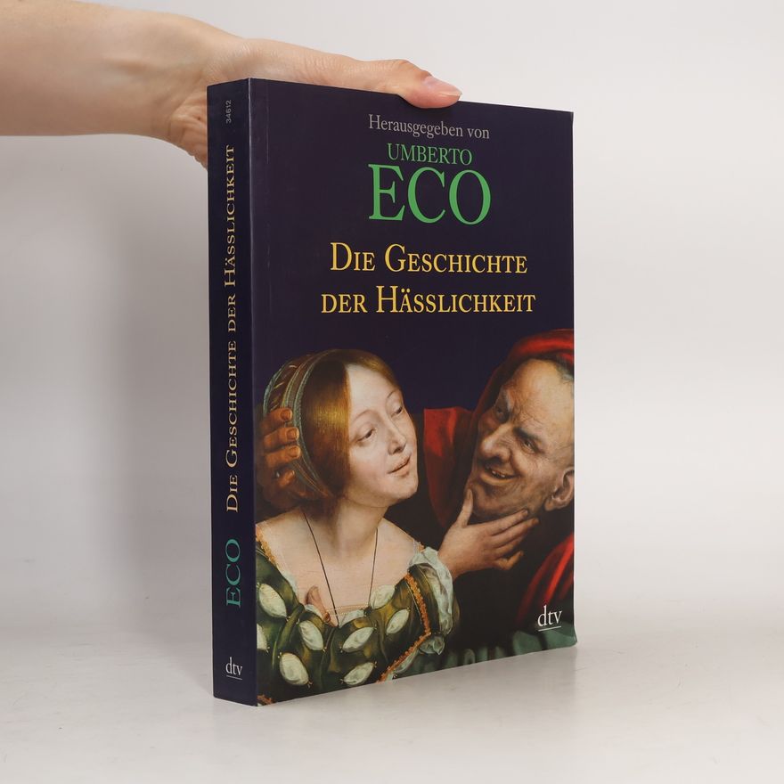 Umberto Eco Die Geschichte der Hässlichkeit