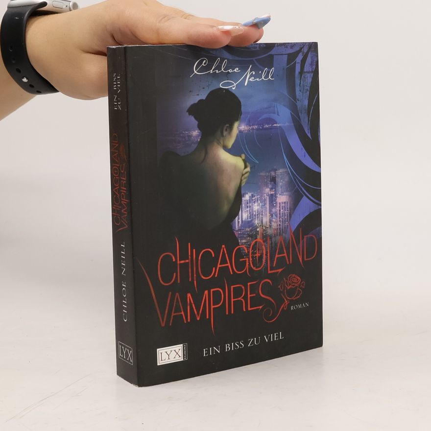 Chloe Neill Chicagoland Vampires - Ein Biss zu viel