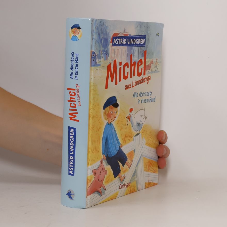 Astrid Lindgren Michel aus Lönneberga. Alle Abenteuer in einem Band