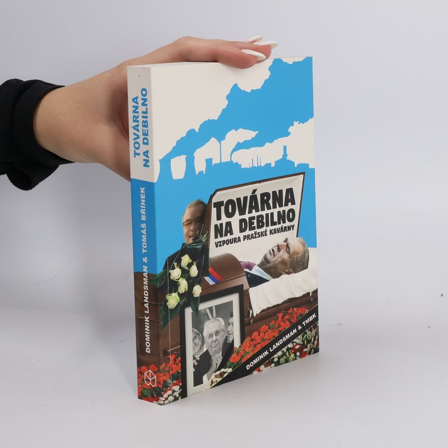 Tomáš Břínek Továrna na debilno: Vzpoura pražské kavárny