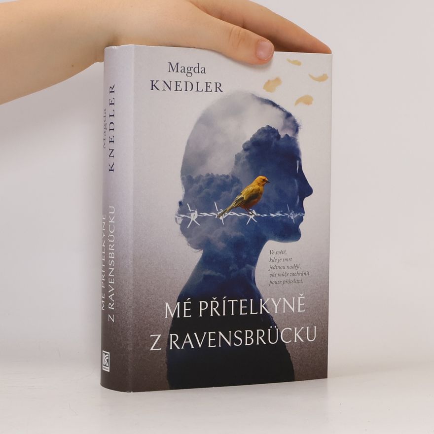 Magdalena Knedler Mé přítelkyně z Ravensbrücku