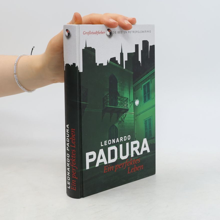 Leonardo Padura Ein perfektes Leben