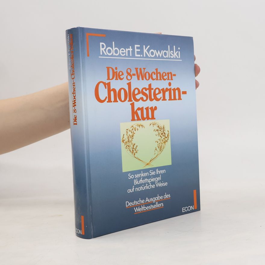 Robert E. Kowalski Die 8-Wochen-Cholesterinkur