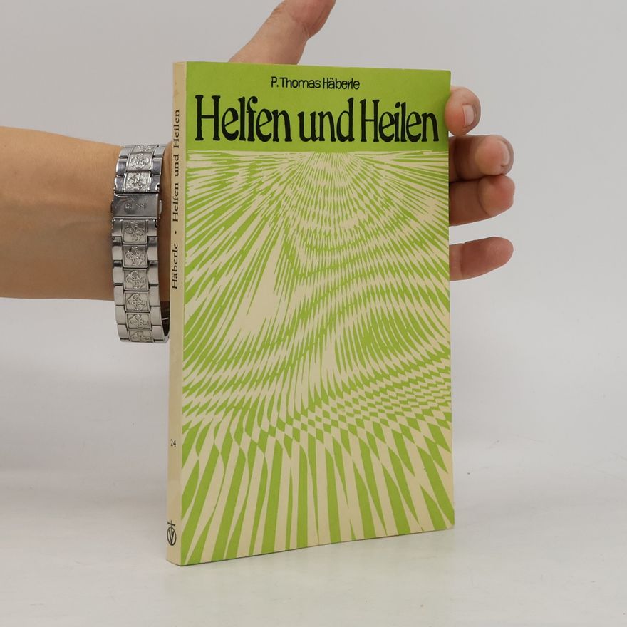 Thomas Häberle Helfen und Heilen