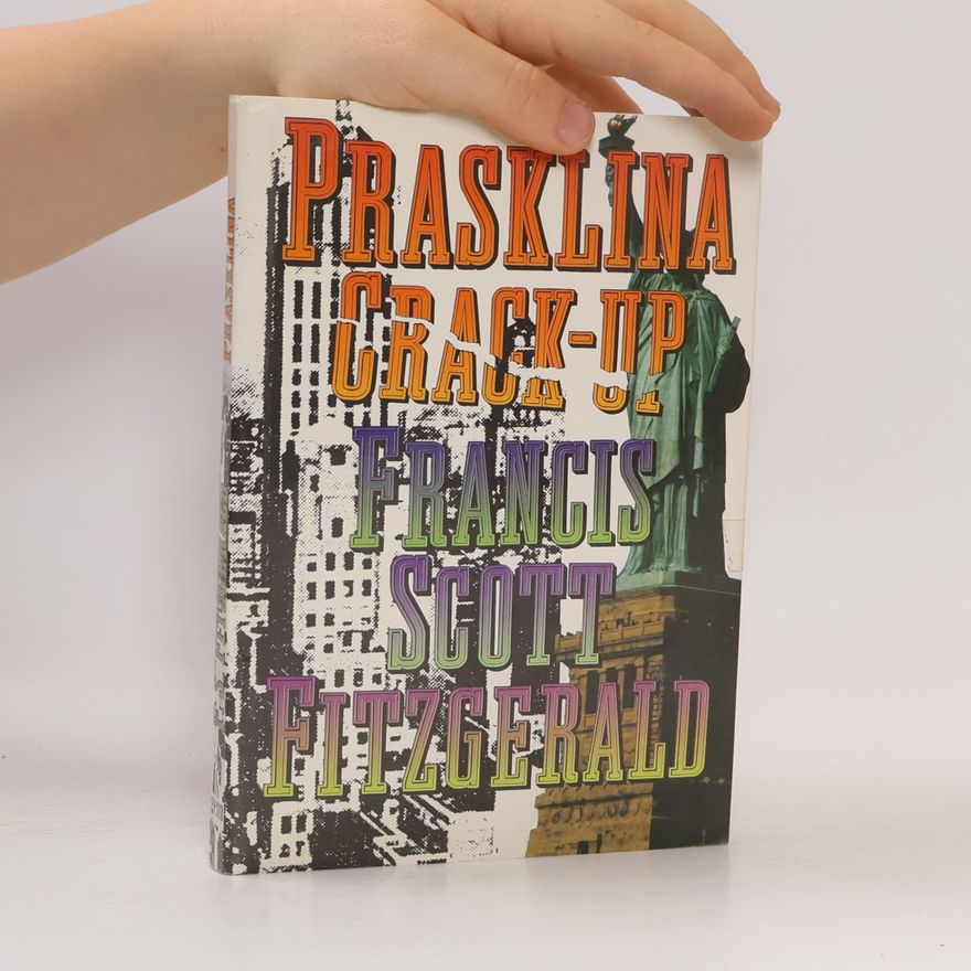Francis Scott Fitzgerald Prasklina = Crack-up