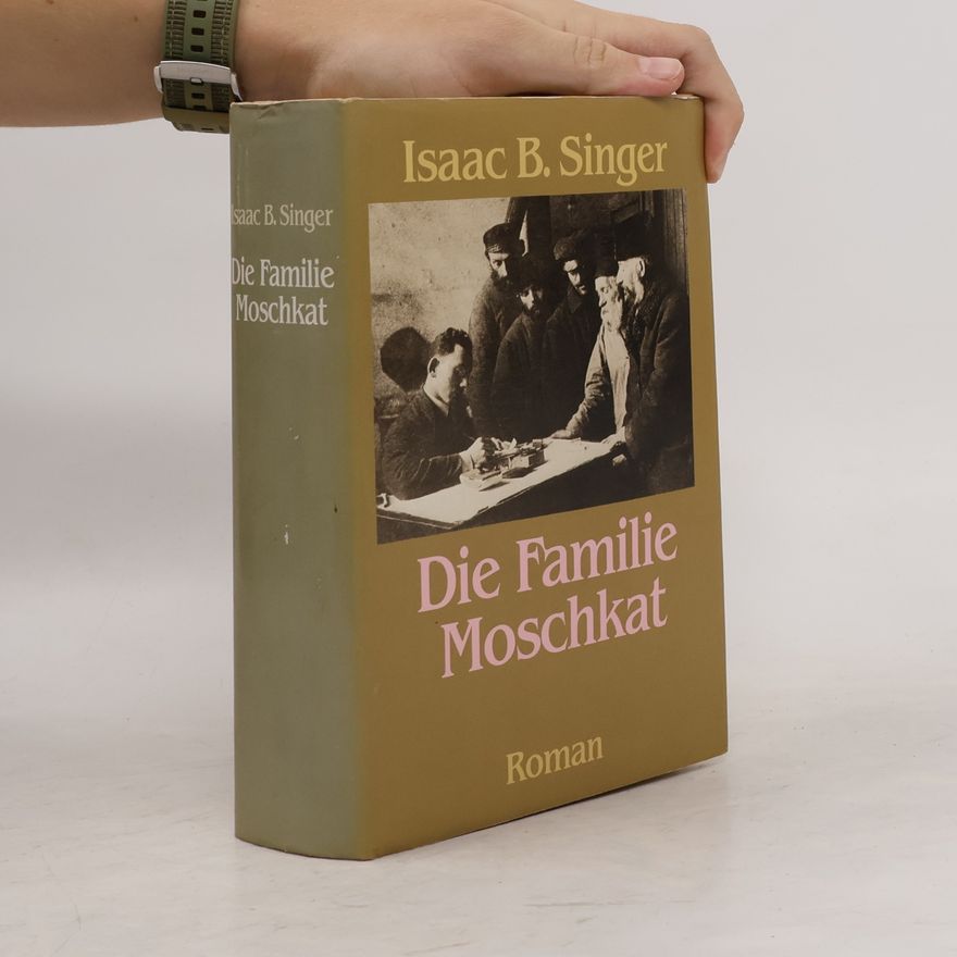 Isaac Bashevis Singer Die Familie Moschkat