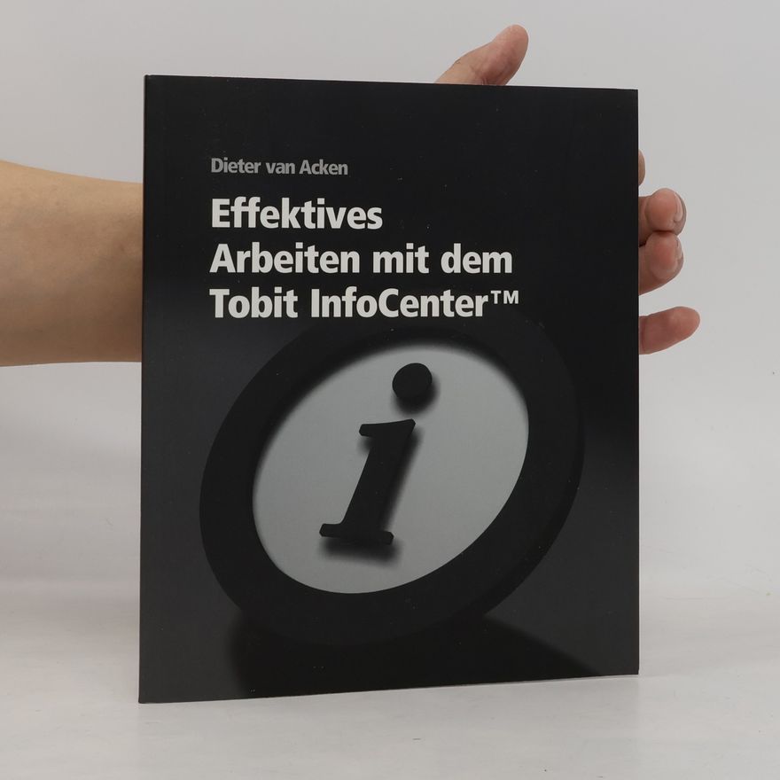 Dieter van Acken Effektives Arbeiten mit dem Tobit InfoCenter