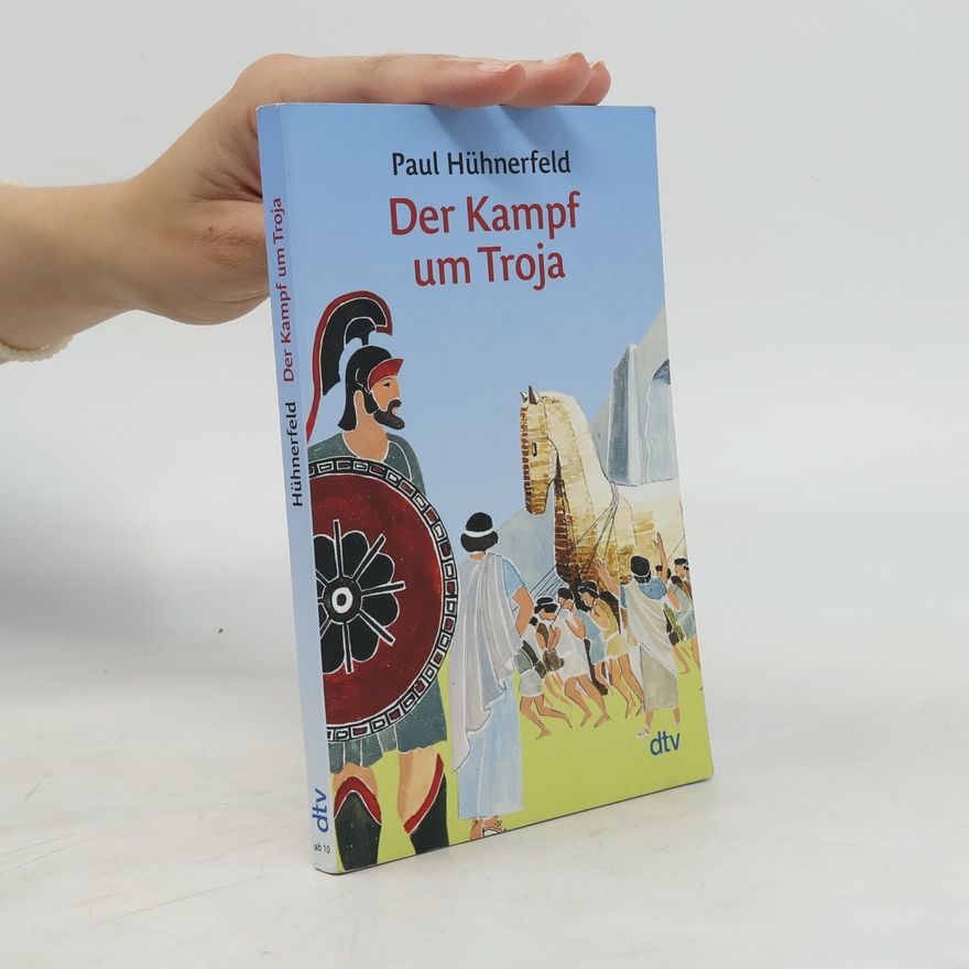 Paul Hühnerfeld Der Kampf um Troja