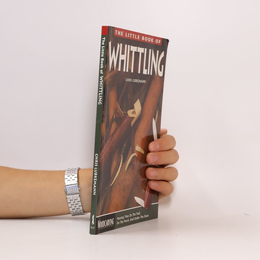 Chris Lubkemann Woodcarving Illustrated Books: Little Book of Whittling