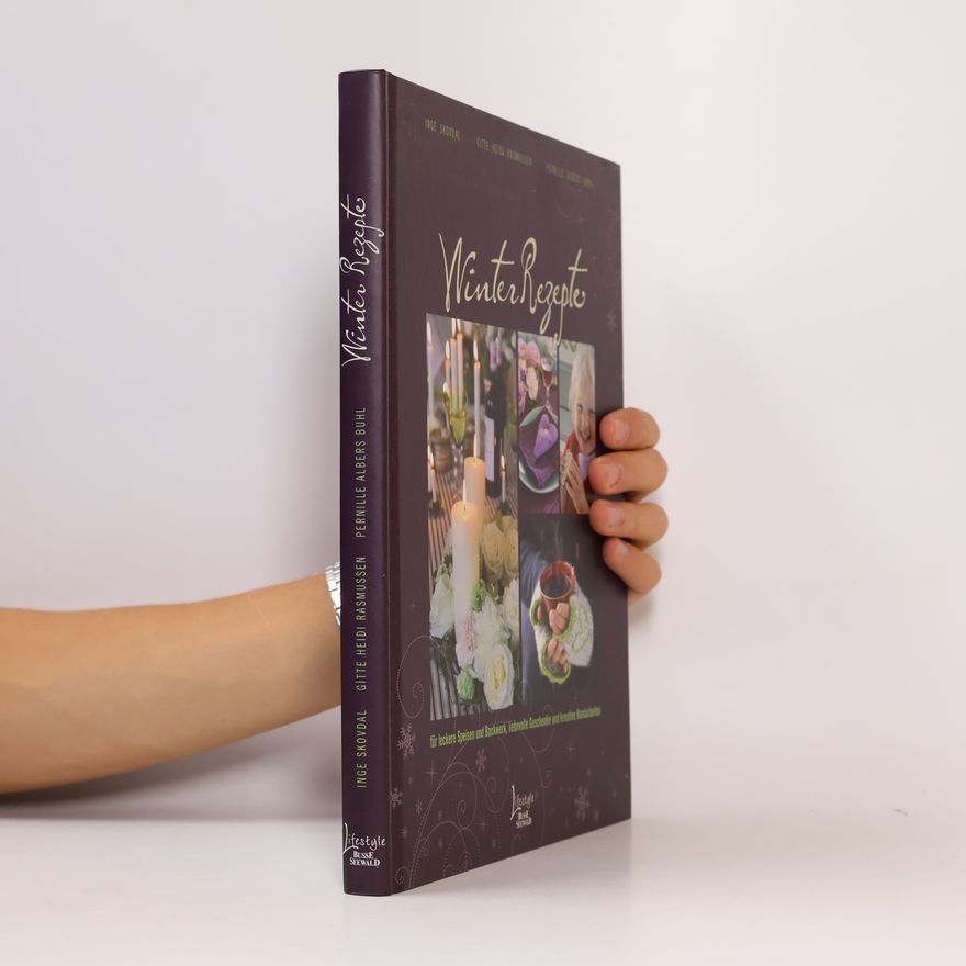 Gitte Heidi Rasmussen Winterrezepte für leckere Speisen und Backwerk, liebevolle Geschenke und kreative Handarbeiten