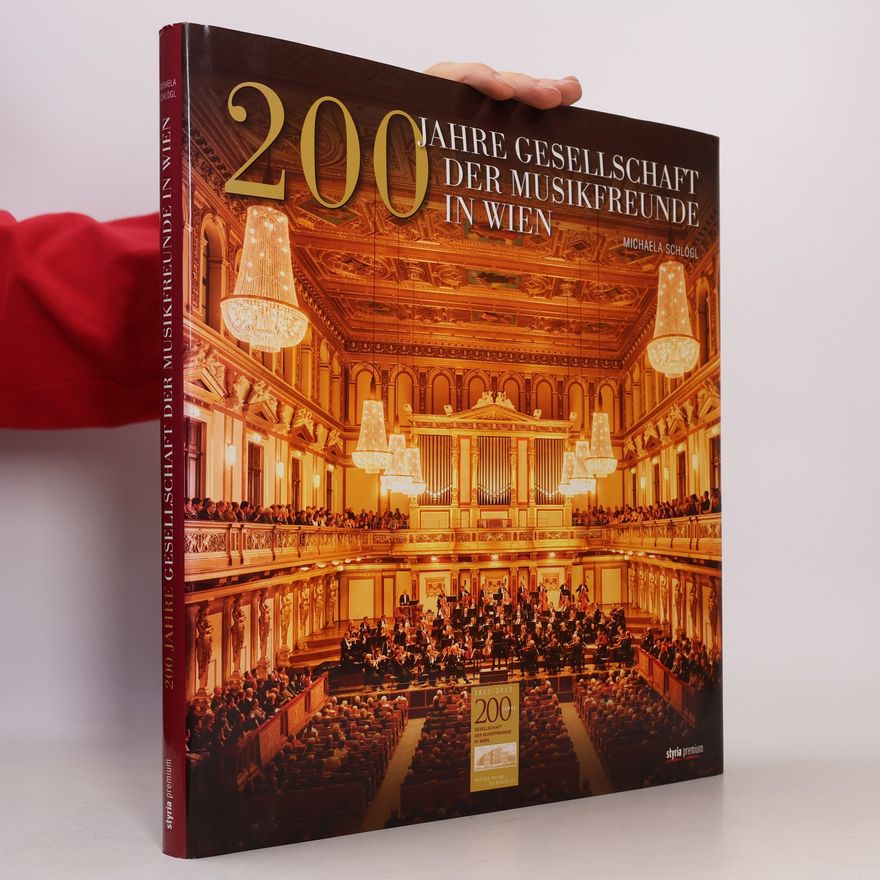 Michaela Schlögl 200 Jahre Gesellschaft der Musikfreunde in Wien