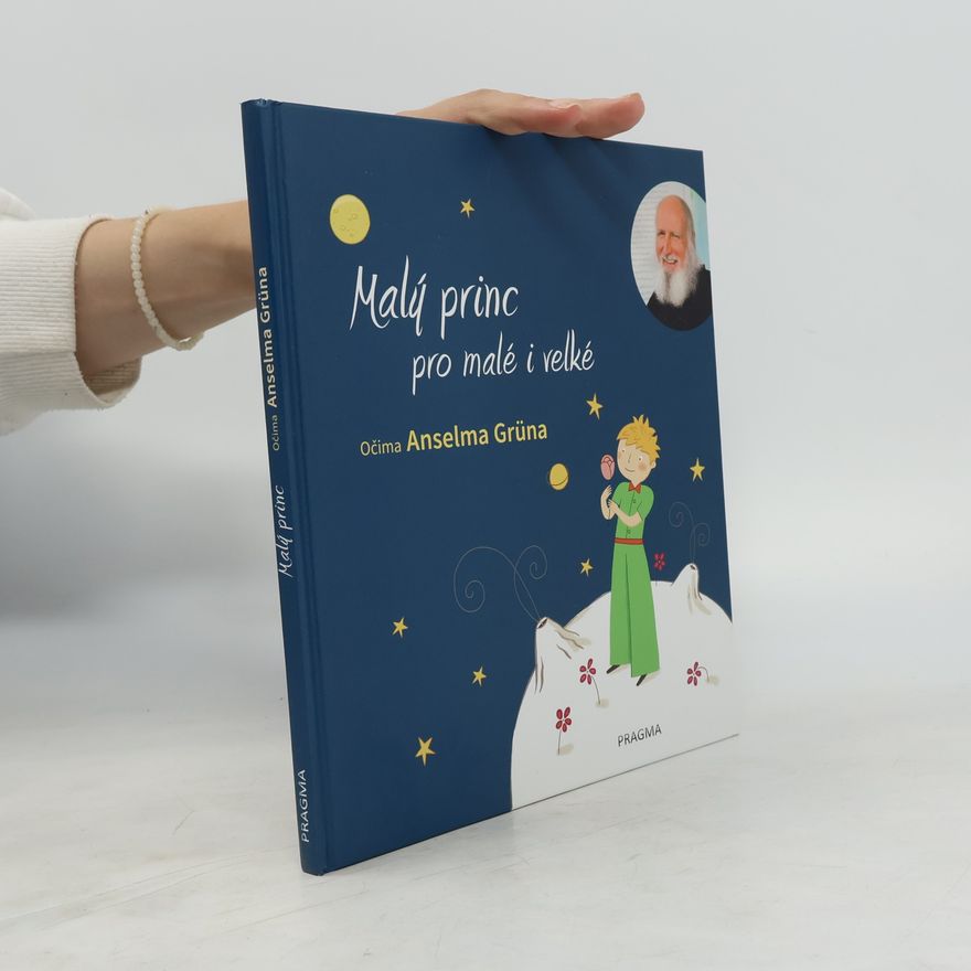 Anselm Grün Malý princ pro malé i velké
